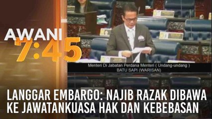 Langgar embargo: Najib Razak dibawa ke jawatankuasa hak dan kebebasan