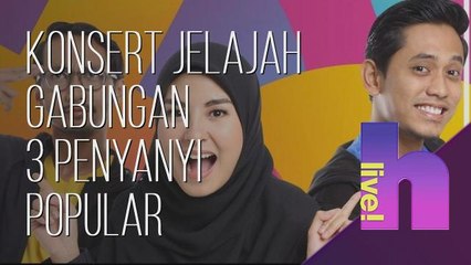 h live! - Konsert jelajah gabungan 3 penyanyi popular