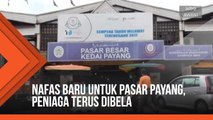 Nafas baru untuk Pasar Payang, peniaga terus dibela