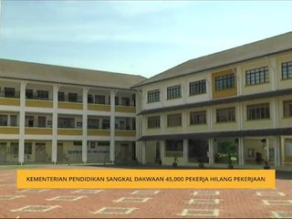Kementerian Pendidikan sangkal dakwaan 45,000 pekerja hilang pekerjaan