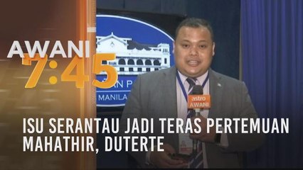 Isu serantau jadi teras pertemuan Mahathir, Duterte