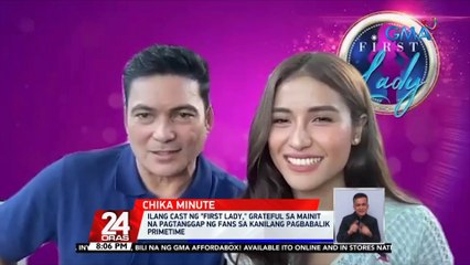 Ilang cast ng "First Lady," grateful sa mainit na pagtanggap ng fans sa kanilang pagbabalik primetime | 24 Oras
