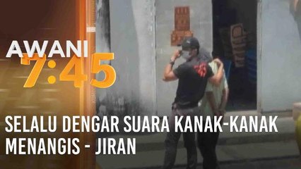 Selalu dengar suara kanak-kanak menangis - Jiran