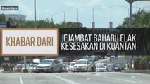 Khabar Dari Pahang: Jejambat baharu elak kesesakan di Kuantan