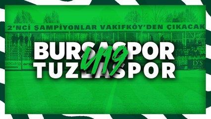 U19 Gelişim Ligi: Bursaspor - Tuzlaspor