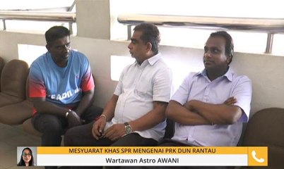 Mesyuarat khas SPR mengenai PRK DUN Rantau
