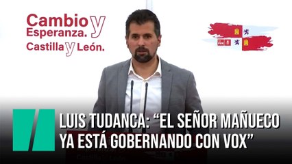 Luis Tudanca: “El señor Mañueco ya está gobernando con Vox”