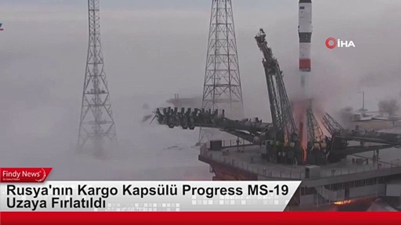Rusya'nın Kargo Kapsülü Progress MS-19 Uzaya Fırlatıldı