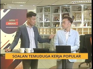 Teh Tarik AWANI 4 Mac: Soalan temuduga kerja popular