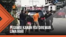 Pegawai Kanan FGV direman lima hari