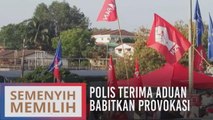 #SemenyihMemilih: Polis terima aduan babitkan provokasi, raih undi