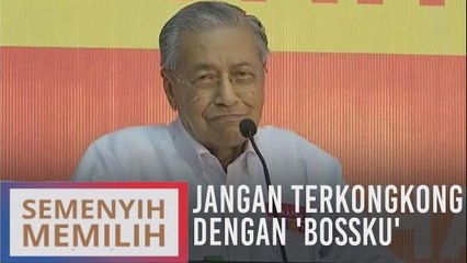 Jangan terkongkong dengan 'Bossku' - Tun Dr. Mahathir