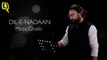 Watch | We recite Mirza Ghalib’s famous Ghazal ‘Dil-e-Nadaan’ at The Quint | The Quint