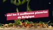 Les 5 meilleures pizzerias de Belgique
