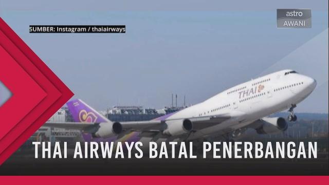 Thai Airways batal penerbangan keluar dan masuk ke Eropah