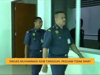 Inkues Muhammad Adib tangguh, peguam tidak sihat