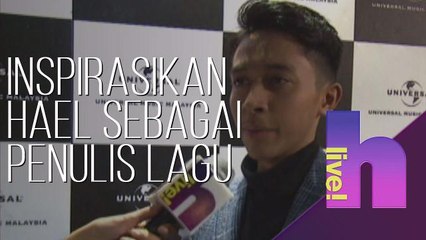 h live! - Inspirasikan Hael sebagai penulis lagu