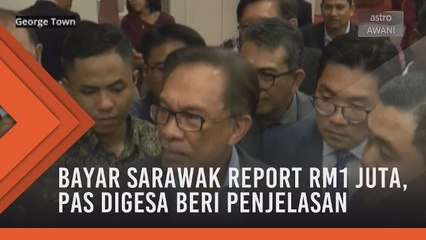Bayar Sarawak Report RM1 juta, Pas digesa beri penjelasan