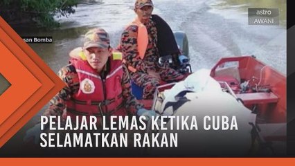 Pelajar lemas ketika cuba selamatkan rakan