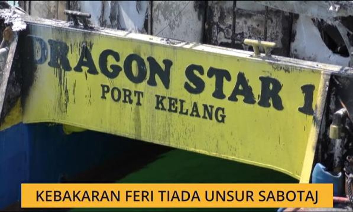 Kebakaran feri tiada unsur sabotaj
