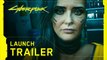 Cyberpunk 2077  Official Launch Trailer