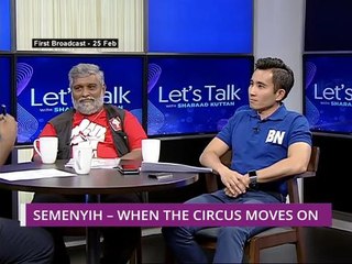 Let's Talk: Semenyih - What Will Be the Lessons Learnt?