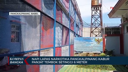 Napi Lapas Narkotika Pangkalpinang Kabur Panjat Tembok Setinggi 6 Meter