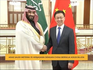 Arab Saudi meterai 35 kerjasama dengan China bernilai AS$28 bilion