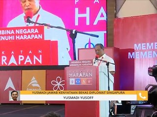 Yusmadi jawab kenyataan bekas diplomat Singapura