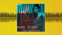 Heval Özden - Hep Beni Sev ft. Mustafa Yılmaz (Furkan Demir Remix)