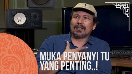 Muka penyanyi tu yang penting..! - M.Nasir