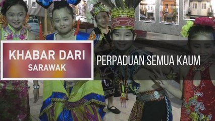 Khabar Dari Sarawak: Perpaduan semua kaum