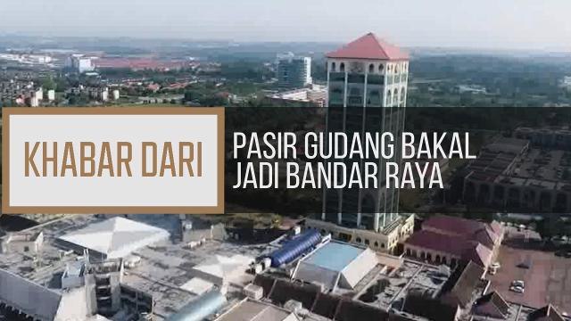 Khabar Dari Johor: Pasir Gudang bakal jadi bandar raya