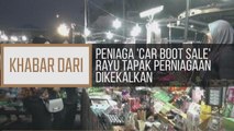 Khabar Dari Melaka: Peniaga 'Car Boot Sale' rayu tapak perniagaan dikekalkan