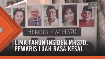 Lima tahun insiden MH370, pewaris luah rasa kesal mangsa belum sempat jumpa cucu baharu