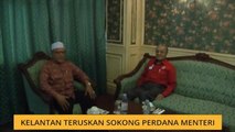 Kelantan teruskan sokong Perdana Menteri