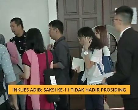 Inkues Adib: Saksi ke-11 tidak hadir prosiding