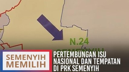 Pertembungan isu nasional dan tempatan di PRK Semenyih