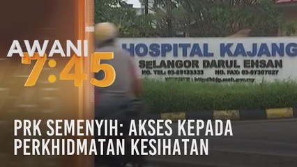 PRK Semenyih: Akses kepada perkhidmatan kesihatan