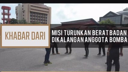 Khabar Dari Terengganu:  Misi turunkan berat badan dikalangan anggota bomba