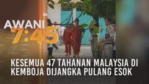 Kesemua 47 tahanan Malaysia di Kemboja dijangka pulang esok