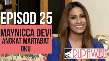 Rupawan AWANI (EP25): Maynicca Devi angkat martabat Orang Kelainan Upaya (OKU)
