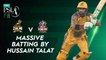 Massive Batting By Hussain Talat | Peshawar Zalmi vs Quetta Gladiators | Match 22 | HBL PSL 7 | ML2G