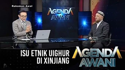 Agenda AWANI: Isu etnik Uighur di Xinjiang