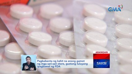 Download Video: Pagbebenta ng kahit na anong gamot ng mga sari-sari store, gustong tuluyang ipagbawal ng FDA | Saksi