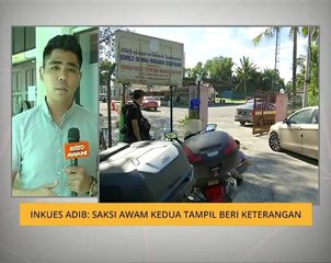Inkues Adib: Saksi awam kedua tampil beri keterangan