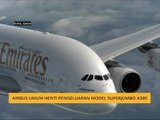 Airbus umum henti pengeluaran model Superjumbo A380