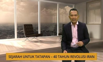 Nota Razak Chik: Sejarah untuk tatapan - 40 tahun revolusi Iran