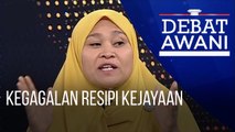 Debat AWANI: Kegagalan Resipi Kejayaan