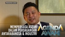 Agenda AWANI: Memperkasa ASEAN dalam perdagangan antarabangsa & industri